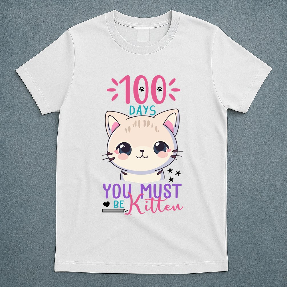 100 Days Of School You Must Be Kitten Cute T-Shirt