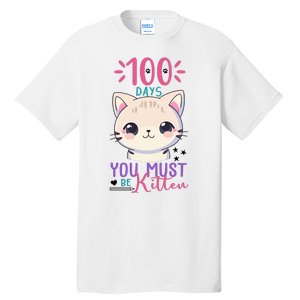 100 Days Of School You Must Be Kitten Cute Tall T-Shirt