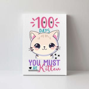 100 Days Of School You Must Be Kitten Cute Canvas