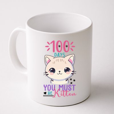 100 Days Of School You Must Be Kitten Cute Mug