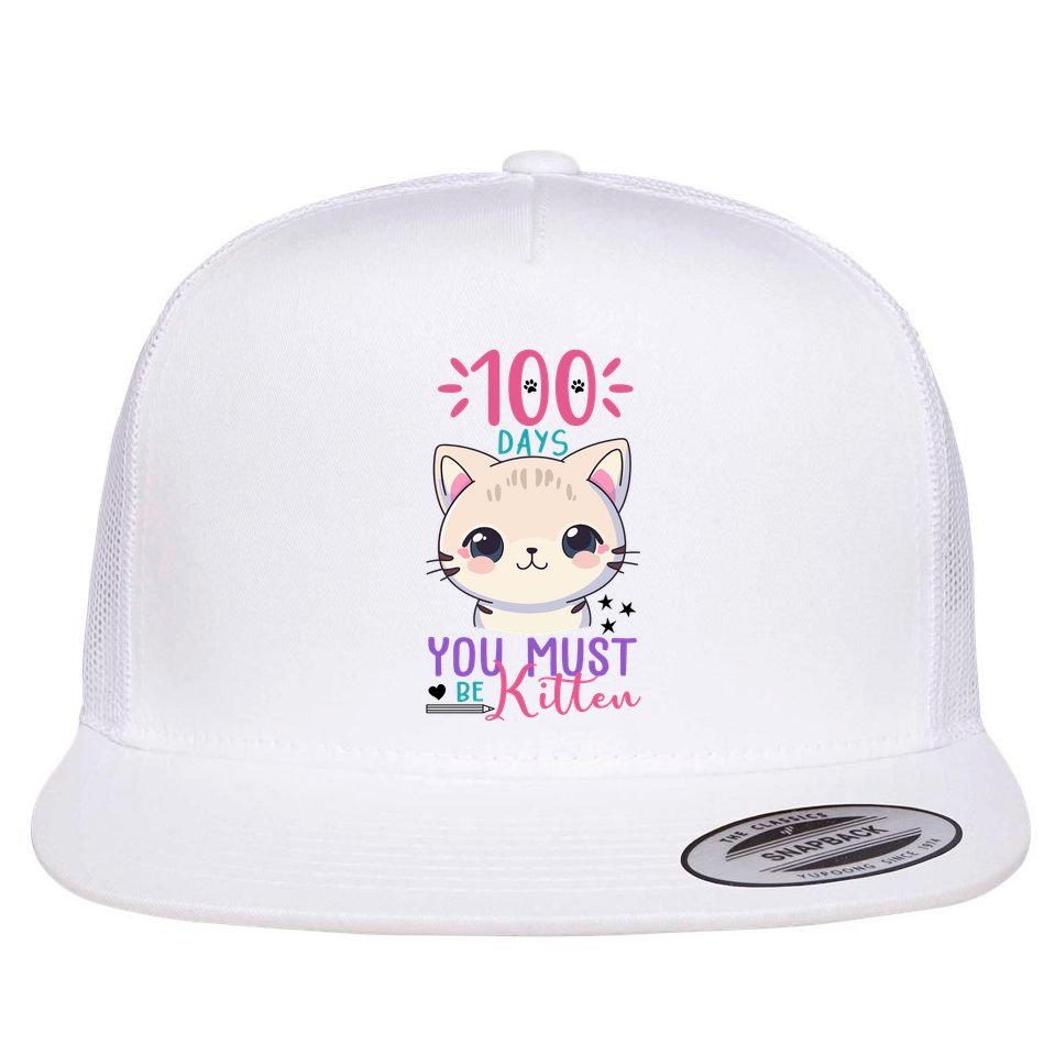 100 Days Of School You Must Be Kitten Cute Flat Bill Trucker Hat