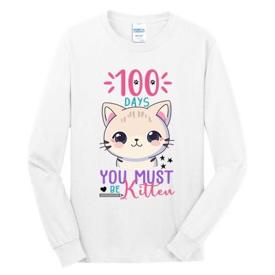 100 Days Of School You Must Be Kitten Cute Tall Long Sleeve T-Shirt