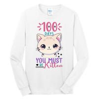 100 Days Of School You Must Be Kitten Cute Tall Long Sleeve T-Shirt