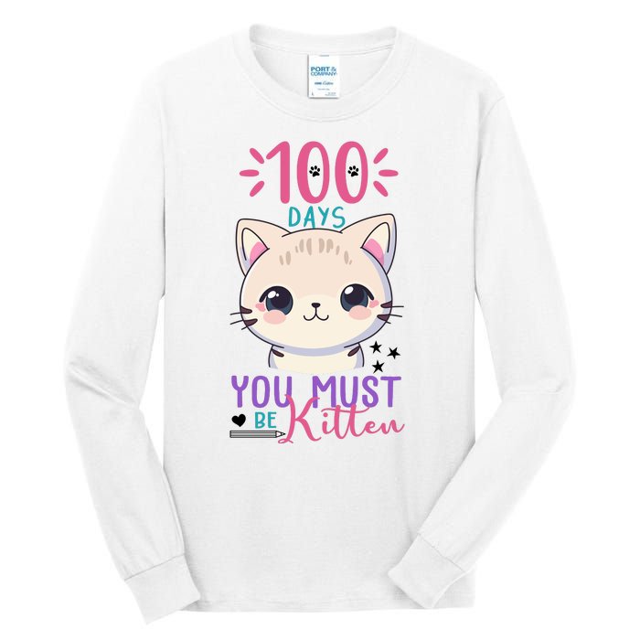 100 Days Of School You Must Be Kitten Cute Tall Long Sleeve T-Shirt