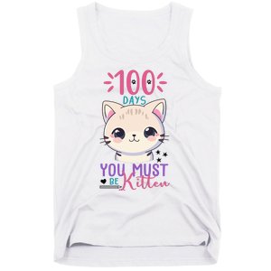 100 Days Of School You Must Be Kitten Cute Tank Top