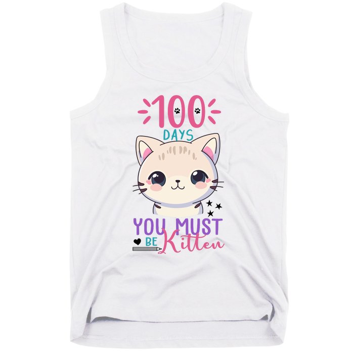 100 Days Of School You Must Be Kitten Cute Tank Top