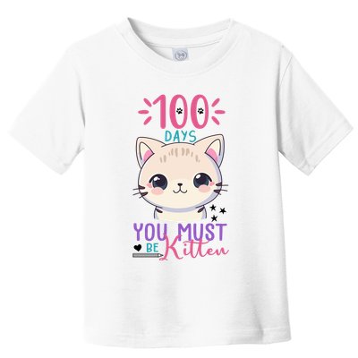 100 Days Of School You Must Be Kitten Cute Toddler T-Shirt