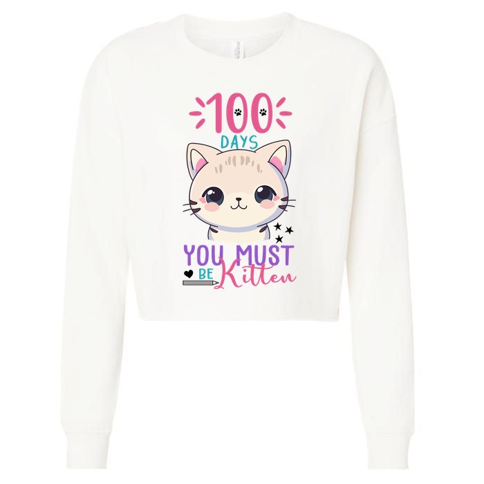 100 Days Of School You Must Be Kitten Cute Cropped Pullover Crew