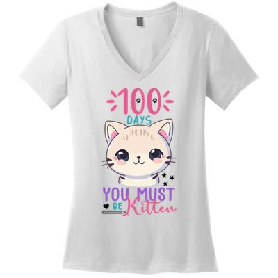 100 Days Of School You Must Be Kitten Cute Women's V-Neck T-Shirt