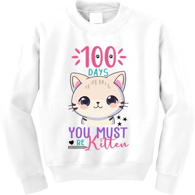 100 Days Of School You Must Be Kitten Cute Kids Sweatshirt