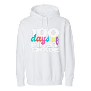 100 Days Of First Grade 100 Days Of School Gift Garment-Dyed Fleece Hoodie