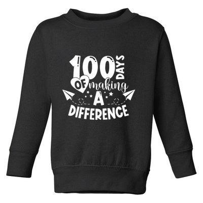 100 Days Of Making A Difference Toddler Sweatshirt