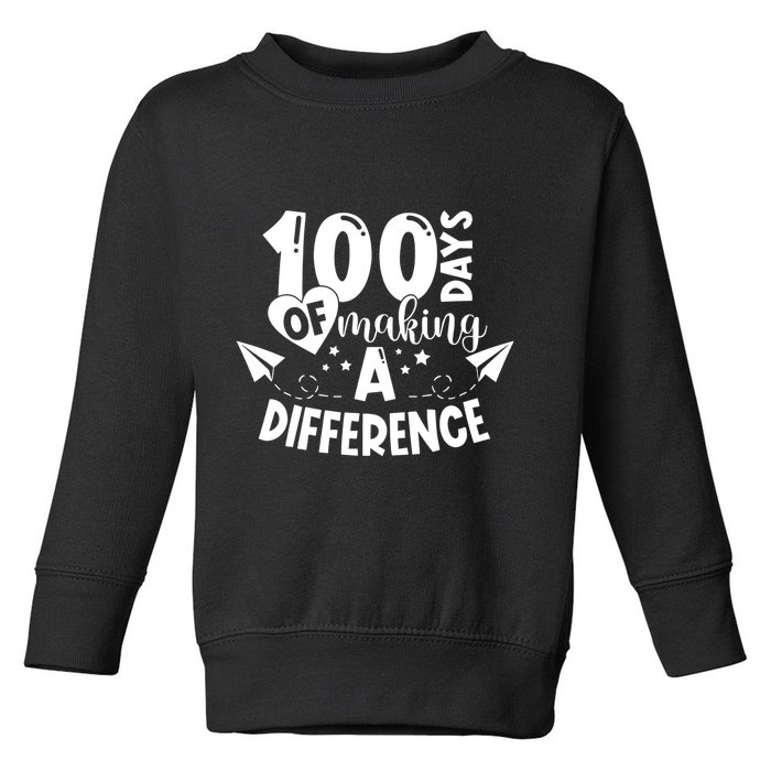 100 Days Of Making A Difference Toddler Sweatshirt