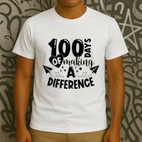 100 Days Of Making A Difference T-Shirt