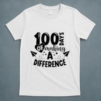 100 Days Of Making A Difference T-Shirt