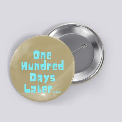 100 Days Of School Later One Hundred Funny Teacher Pupil Button