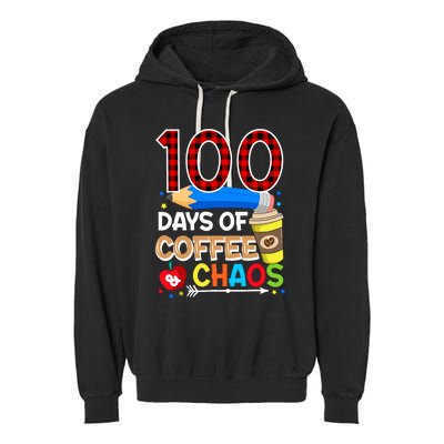 100 Days Of Coffee & Chaos - 100th Day Of School Teacher Garment-Dyed Fleece Hoodie