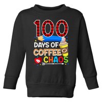 100 Days Of Coffee & Chaos - 100th Day Of School Teacher Toddler Sweatshirt