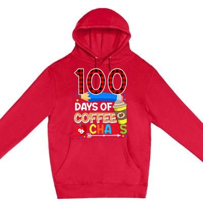 100 Days Of Coffee & Chaos - 100th Day Of School Teacher Premium Pullover Hoodie