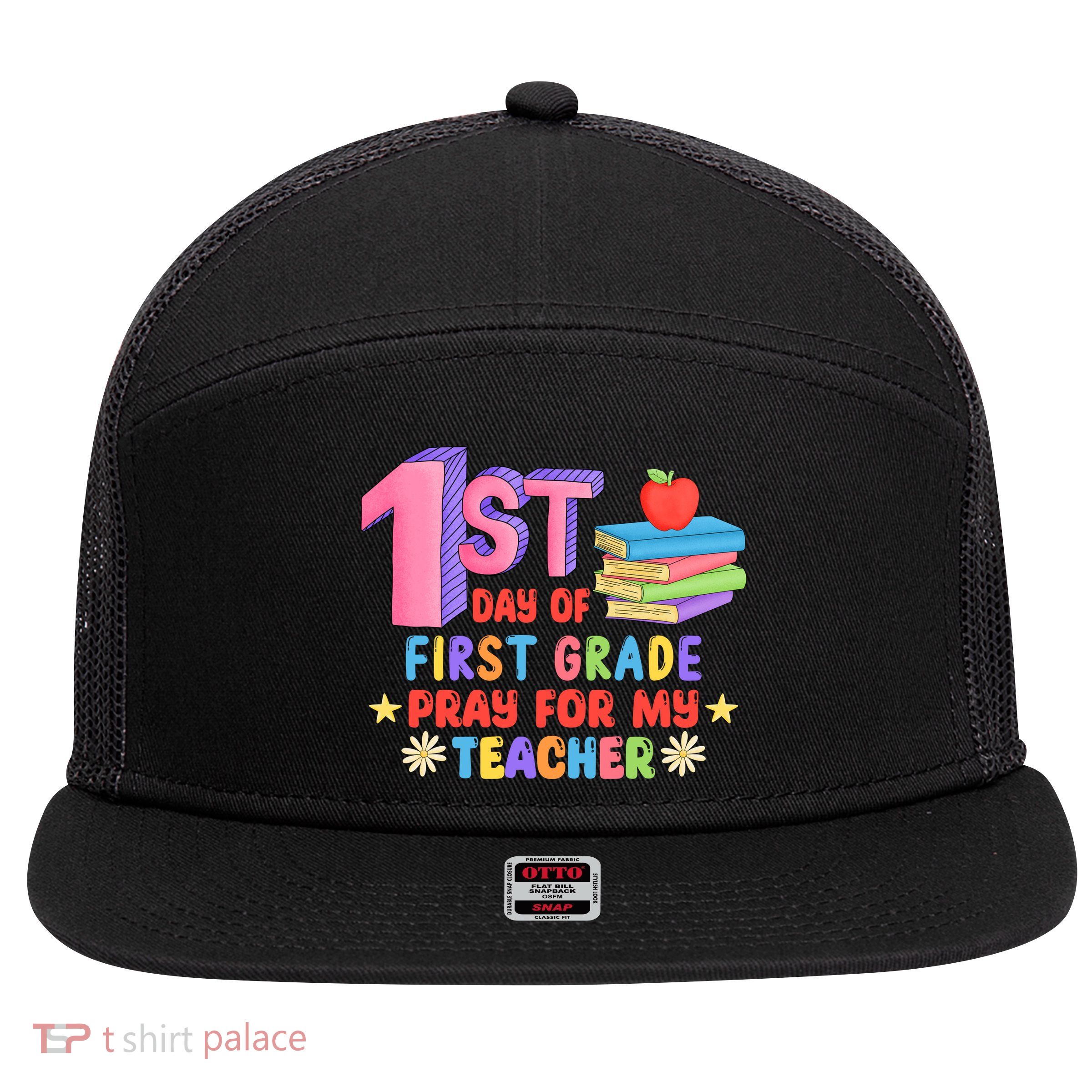 1st Day Of First Grade Pray For My Teacher 7 Panel Mesh Trucker Snapback Hat