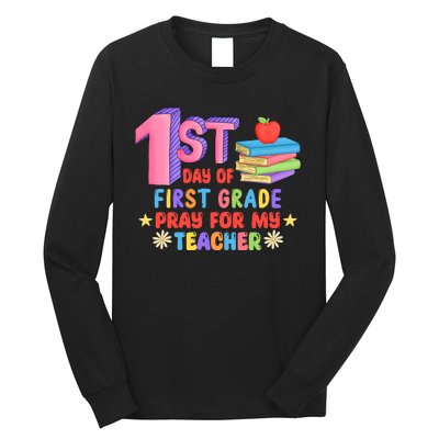 1st Day Of First Grade Pray For My Teacher Long Sleeve Shirt