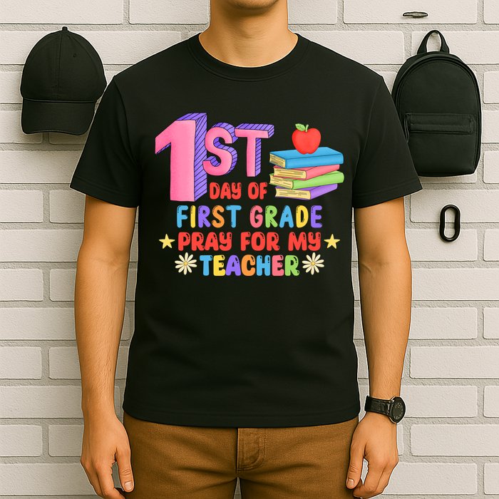1st Day Of First Grade Pray For My Teacher T-Shirt