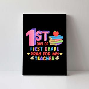 1st Day Of First Grade Pray For My Teacher Canvas