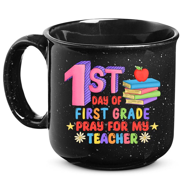 1st Day Of First Grade Pray For My Teacher 15oz Campfire Ceramic Mug