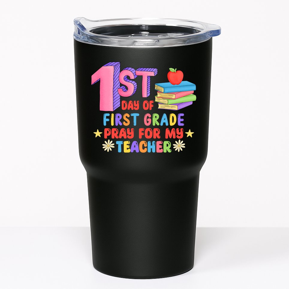 1st Day Of First Grade Pray For My Teacher Tumbler