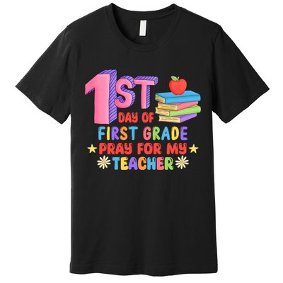 1st Day Of First Grade Pray For My Teacher Premium T-Shirt