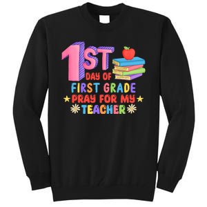 1st Day Of First Grade Pray For My Teacher Tall Sweatshirt