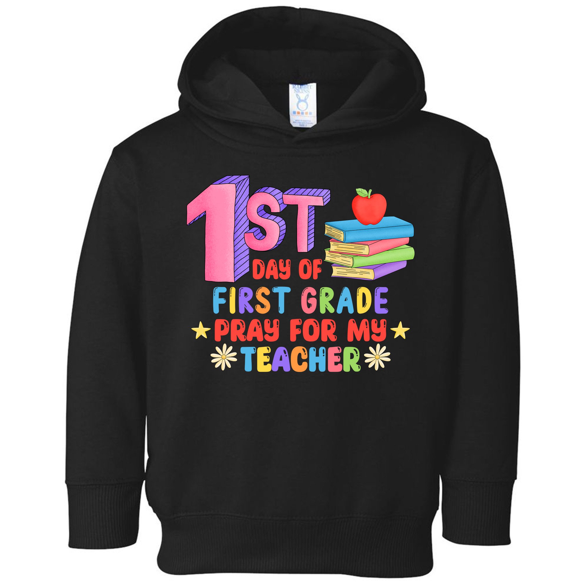 1st Day Of First Grade Pray For My Teacher Toddler Hoodie