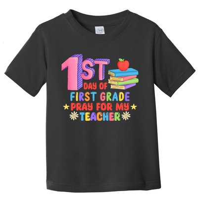1st Day Of First Grade Pray For My Teacher Toddler T-Shirt