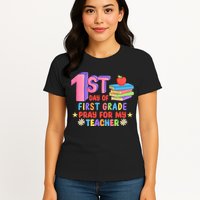 1st Day Of First Grade Pray For My Teacher Womens T-Shirt