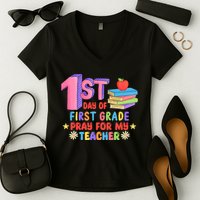 1st Day Of First Grade Pray For My Teacher Women's V-Neck T-Shirt