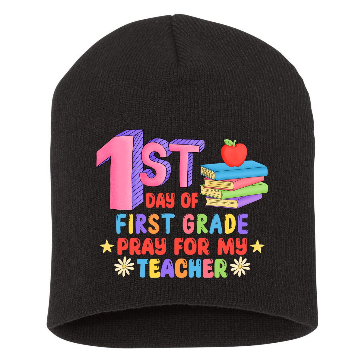 1st Day Of First Grade Pray For My Teacher Short Acrylic Beanie