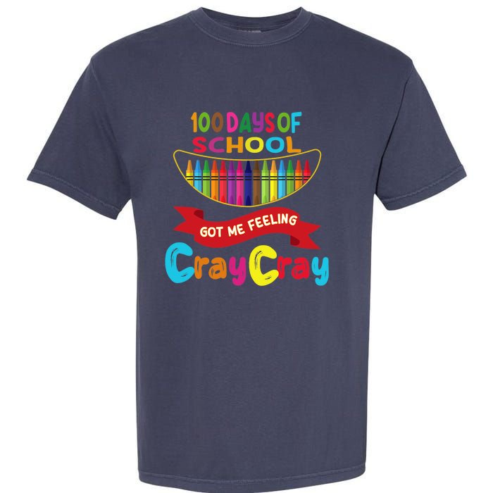 100 Days Of School Got Me Feeling Cray Cray Garment-Dyed Heavyweight T-Shirt