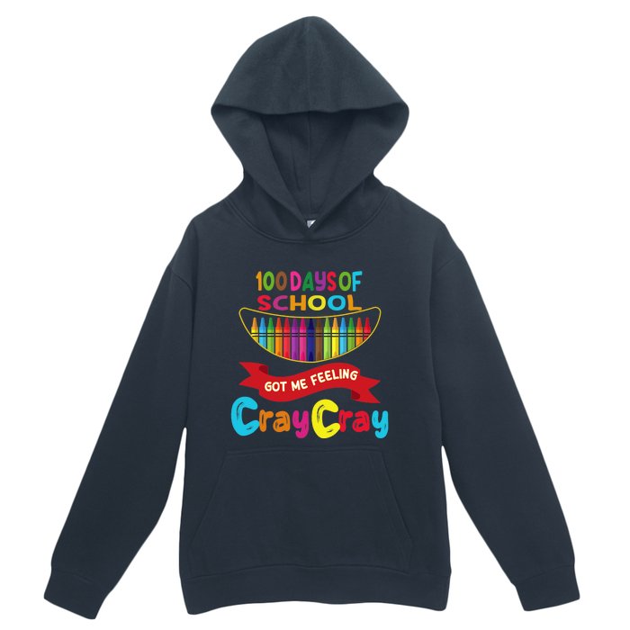 100 Days Of School Got Me Feeling Cray Cray Urban Pullover Hoodie