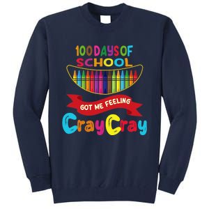 100 Days Of School Got Me Feeling Cray Cray Tall Sweatshirt