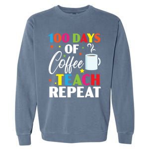 100 Days Of Coffee Teach Repeat 100 Days Of School Gift Garment-Dyed Sweatshirt