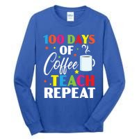 100 Days Of Coffee Teach Repeat 100 Days Of School Gift Tall Long Sleeve T-Shirt