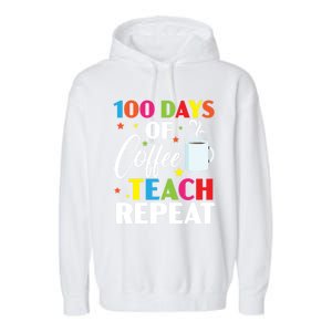 100 Days Of Coffee Teach Repeat 100 Days Of School Gift Garment-Dyed Fleece Hoodie