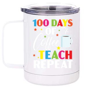 100 Days Of Coffee Teach Repeat 100 Days Of School Gift 12 oz Stainless Steel Tumbler Cup