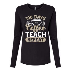 100 Days Of Coffee Teach Repeat 100 Days Of School Cute Gift Womens Cotton Relaxed Long Sleeve T-Shirt