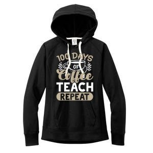 100 Days Of Coffee Teach Repeat 100 Days Of School Cute Gift Women's Fleece Hoodie