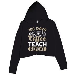 100 Days Of Coffee Teach Repeat 100 Days Of School Cute Gift Crop Fleece Hoodie