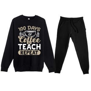 100 Days Of Coffee Teach Repeat 100 Days Of School Cute Gift Premium Crewneck Sweatsuit Set