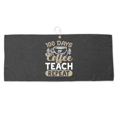 100 Days Of Coffee Teach Repeat 100 Days Of School Cute Gift Large Microfiber Waffle Golf Towel