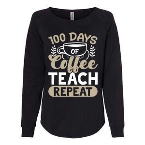 100 Days Of Coffee Teach Repeat 100 Days Of School Cute Gift Womens California Wash Sweatshirt