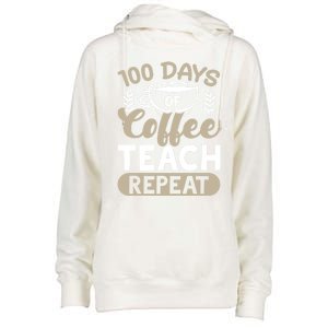 100 Days Of Coffee Teach Repeat 100 Days Of School Cute Gift Womens Funnel Neck Pullover Hood